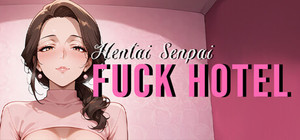 Hentai Senpai: Fuck Hotel banner