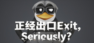 Exit, Seriously? banner