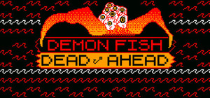 Demon Fish Dead Ahead banner