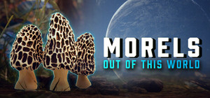 Morels: Out of this World banner