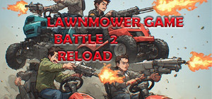 Lawnmower Game Battle 2: Reload banner