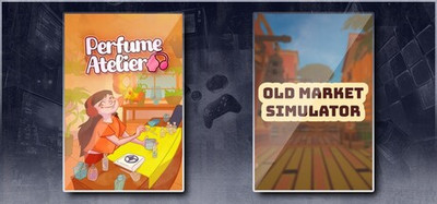 Perfume Atelier & Old Market Simulator