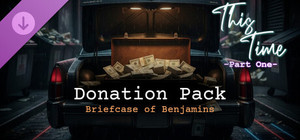 This Time - Part One - Donation Pack (Briefcase of Benjamins) banner
