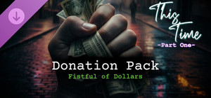 This Time - Part One - Donation Pack (Fistful of Dollars) banner