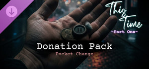 This Time - Part One - Donation Pack (Pocket Change) banner