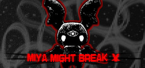 Miya Might Break banner