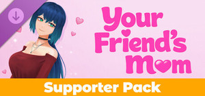 Your Friend's Mom - Supporter Pack banner