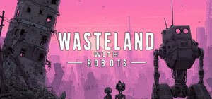 Wasteland with Robots banner