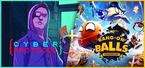 Cyber Protocol + Bang-On Balls: Chronicles banner