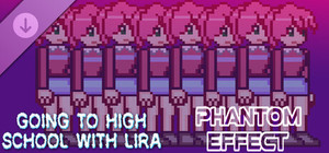 Going To High School With Lira - Phantom effect banner