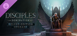 Disciples: Domination - Deluxe Edition Upgrade banner
