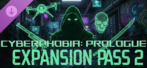 Cyberphobia: Prologue - Expansion Pass 2 banner