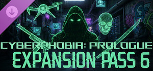 Cyberphobia: Prologue - Expansion Pass 6 banner