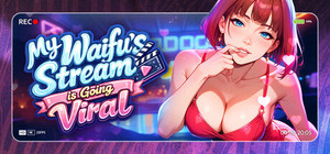 My Waifu's Stream is Going Viral ‼️😳 banner