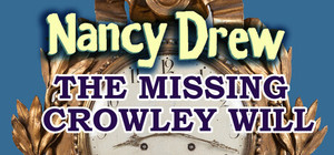 Nancy Drew: The Missing Crowley Will banner