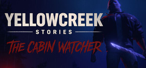 Yellowcreek Stories - The Cabin Watcher banner