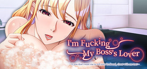 I'm Fucking My Boss's Lover ~If you don't want me to tell your husband, cheat with me too!~ banner
