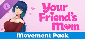 Your Friend's Mom - Movement Pack banner