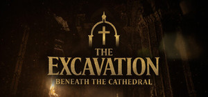 The Excavation: Beneath The Cathedral banner