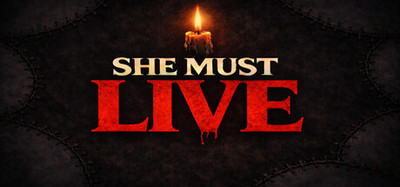 SHE MUST LIVE