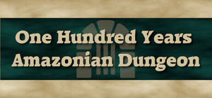 One Hundred Years Amazonian Dungeon banner