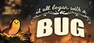 It All Began With a Bug banner