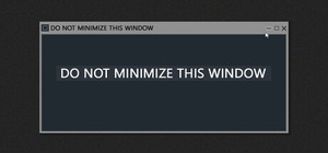 DO NOT MINIMIZE THIS WINDOW banner