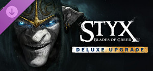 Styx: Blades of Greed - Deluxe Upgrade banner
