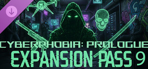 Cyberphobia: Prologue - Expansion Pass 9 banner