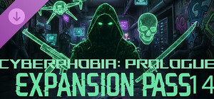 Cyberphobia: Prologue - Expansion Pass 14 banner