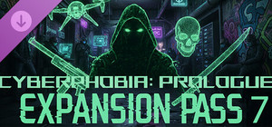 Cyberphobia: Prologue - Expansion Pass 7 banner