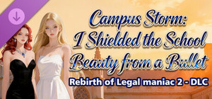 Rebirth of Legal maniac 2 - DLC Campus Storm: I Shielded the School Beauty from a Bullet banner