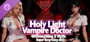 OKEverything X Myth: Super Sexy Fairy - DLC Holy Light Vampire Doctor banner