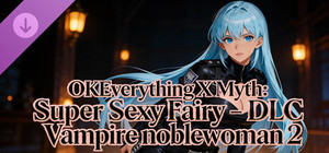 OKEverything X Myth: Super Sexy Fairy - DLC Vampire noblewoman 2 banner