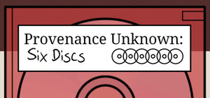 Provenance Unknown: Six Discs banner