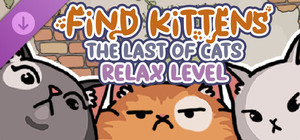 FIND KITTENS: The last of cats - Relax Level banner