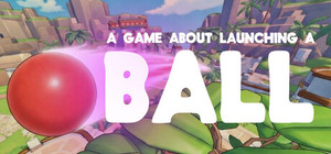 A Game About Launching A Ball banner