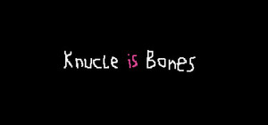 Knuckle Is Bones banner