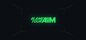 Blame your Aim banner