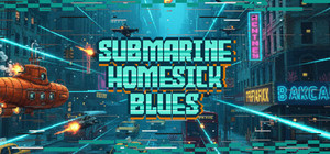 Submarine Homesick Blues banner