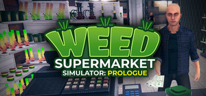 Weed Supermarket Simulator: Prologue banner