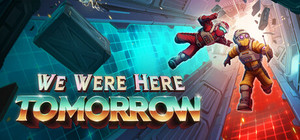 We Were Here Tomorrow banner