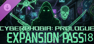 Cyberphobia: Prologue - Expansion Pass 18 banner