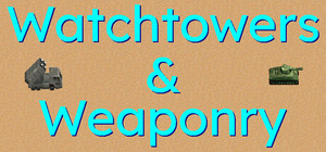 Watchtowers & Weaponry banner