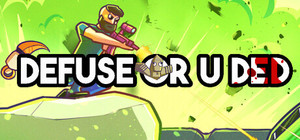 Defuse or u ded banner