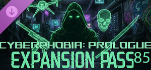 Cyberphobia: Prologue - Expansion Pass 85 banner