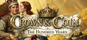 Crown & Coin: The Hundred Years banner