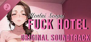 Hentai Senpai: Fuck Hotel Original Soundtrack banner