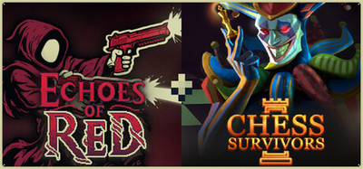 Echoes of Red + Chess Survivors