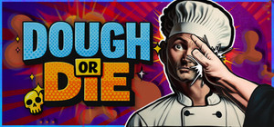 Dough or Die banner